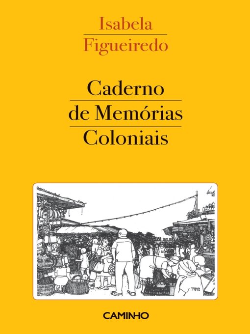 Title details for Caderno de Memórias Coloniais by Isabela Figueiredo - Available